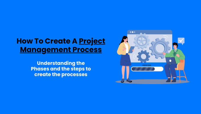 Illustration showing two professionals working on a Project Management Process with gears symbolizing the phases and steps involved in creating the process.