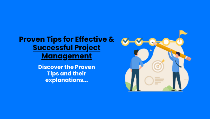 Proven tips for effective and successful project management with a visual representation of two individuals collaborating on task completion, highlighting key project milestones.