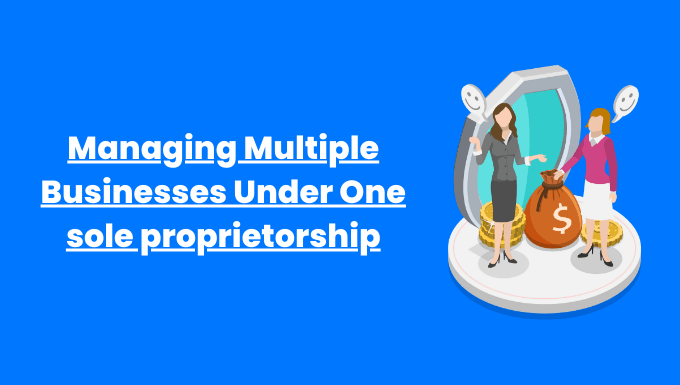 Multiple Businesses Under One Sole Proprietorship